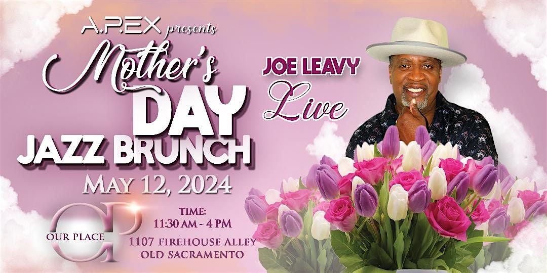 THE MOTHER'S DAY JAZZ BRUNCH  by (A.P.EX) feat. JOE LEAVY