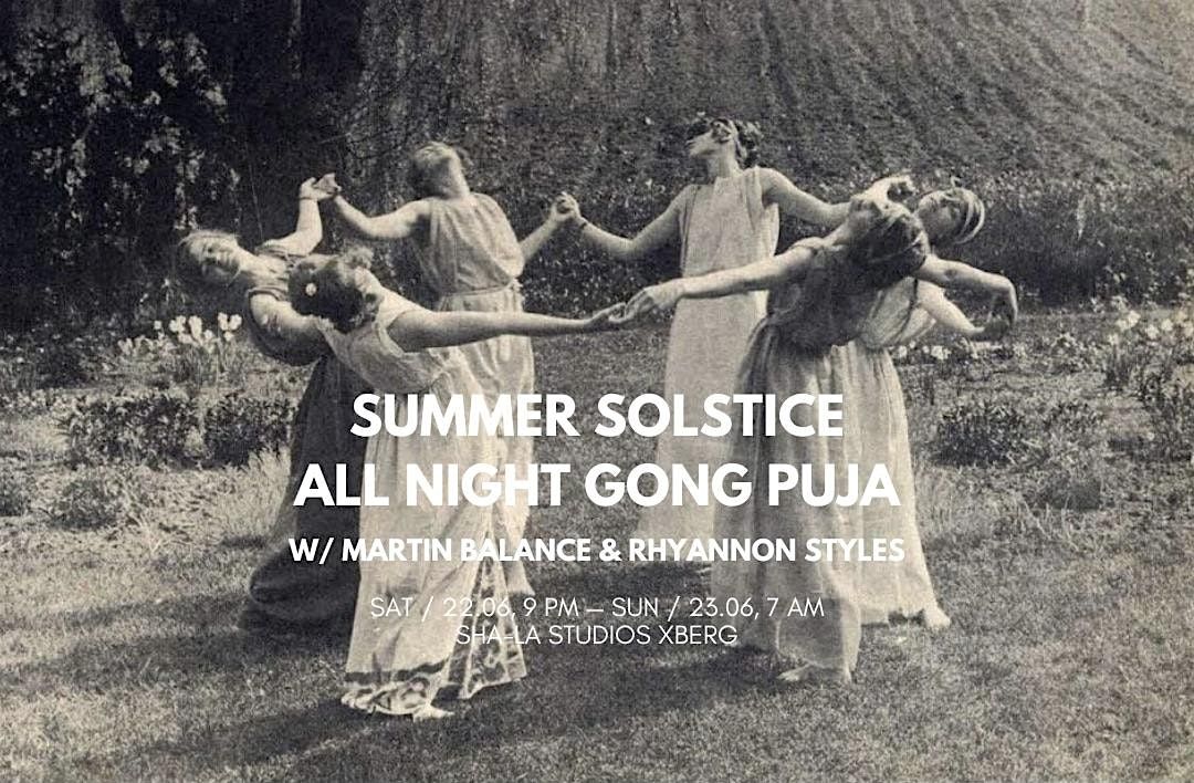SUMMER SOLSTICE ALL NIGHT GONG PUJA