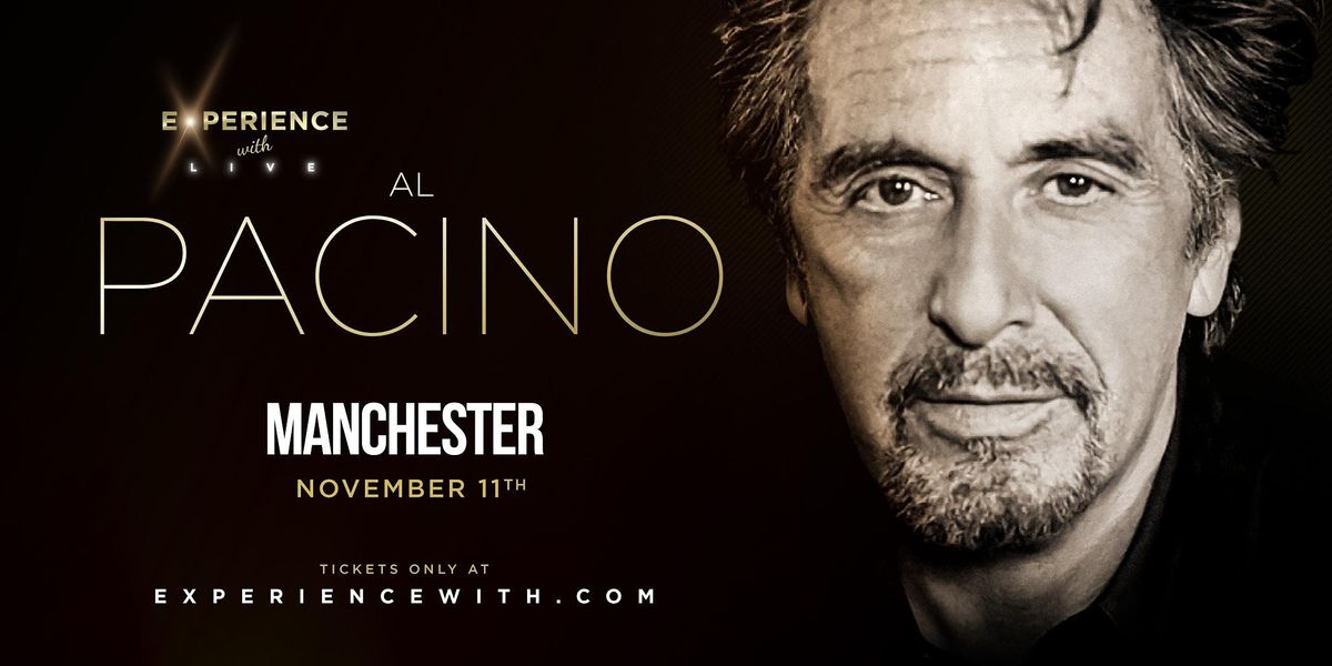 Experience With Al Pacino LIVE (MANCHESTER)