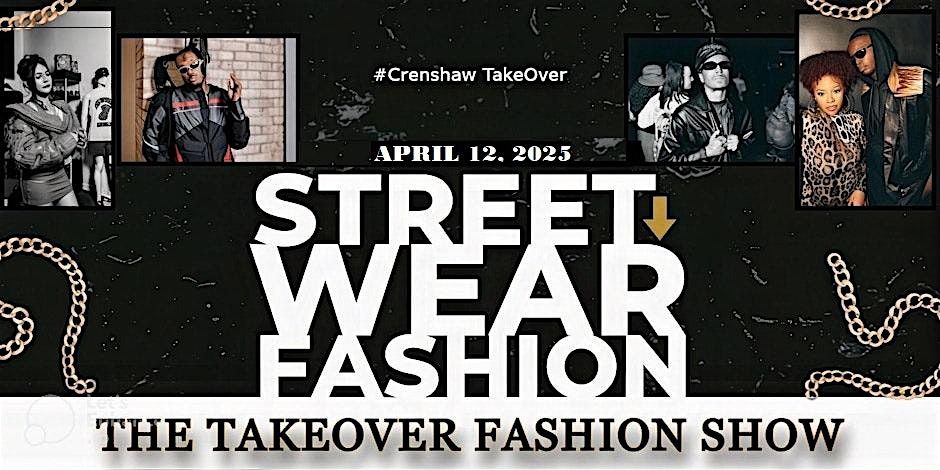 Crenshaw TakeOver! "THE TAKEOVER" Fashion Show