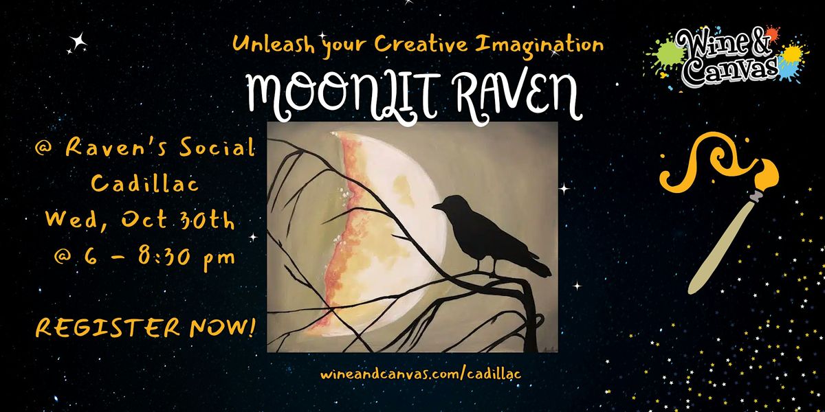 Moonlit Raven Wine & Canvas @ Raven\u2019s Social - Cadillac