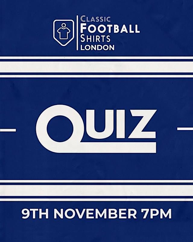 Classic Football Shirts Quiz 9th November 2023, Classic Football Shirts London, 9 November 2023