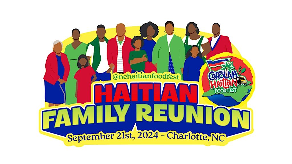 4th Annual Carolina Haitian Food Fest - A Haitian Family Reunion!