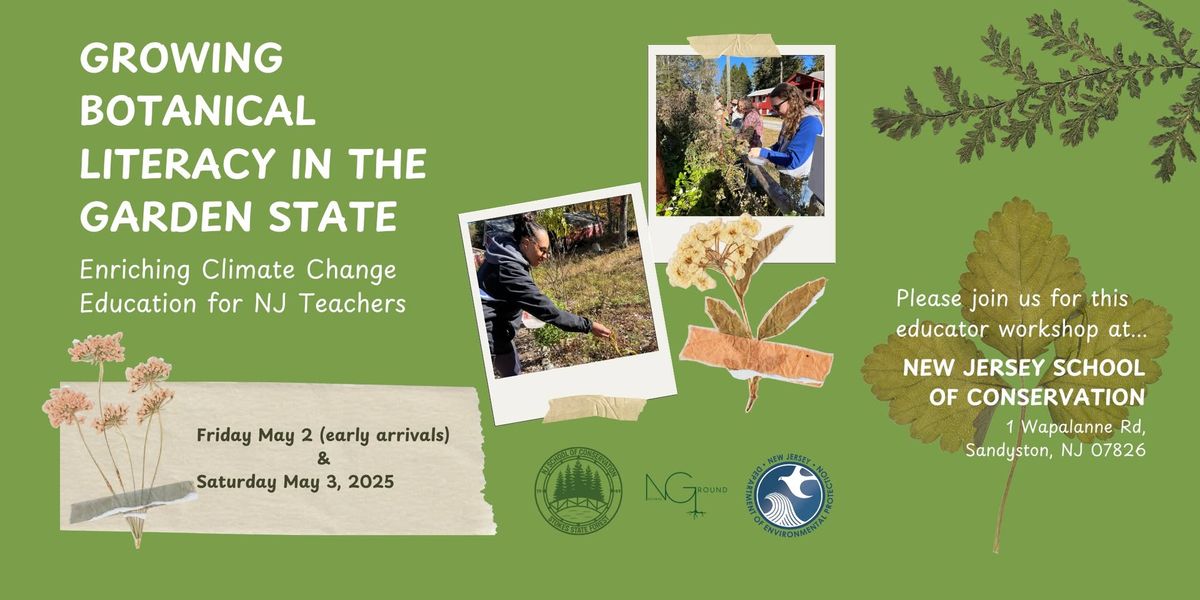 Growing Botanical Literacy in the Garden State: Enriching Climate Change Education for NJ Teachers