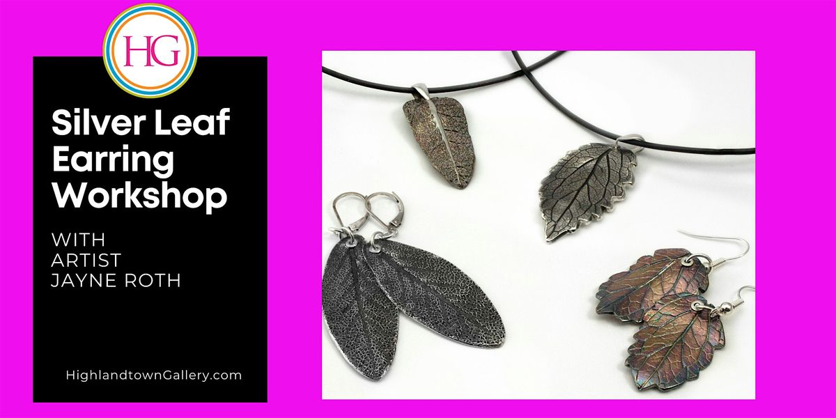 Create Silver Leaf Earrings or Pendant with Jayne Roth - 1 Day Workshop