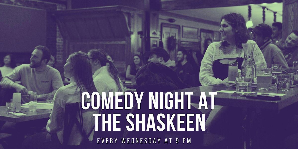 Comedy Night at the Shaskeen!