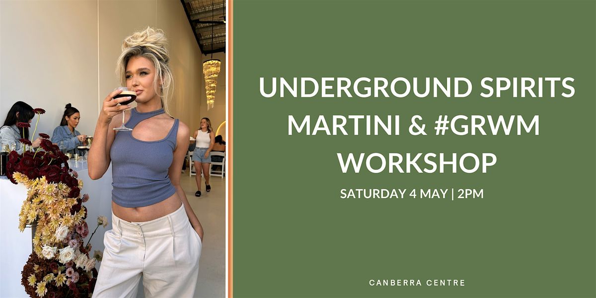 Underground Spirits Martini & #GRWM Workshop
