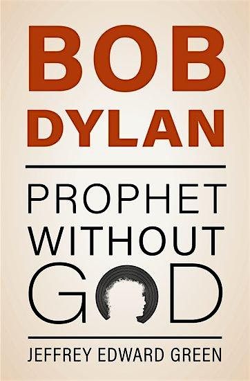 Jeffrey Green discusses "Bob Dylan: Prophet Without God"