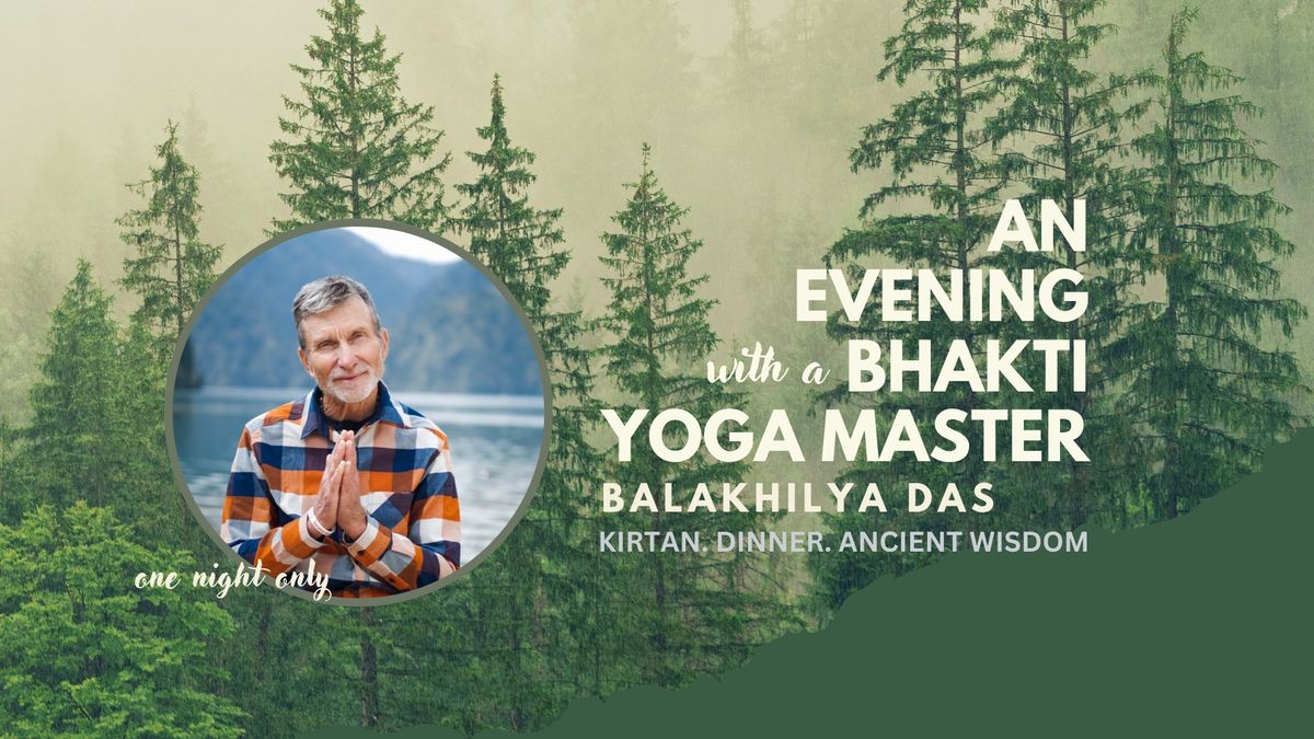 An Evening with a Bhakti Yoga Master
