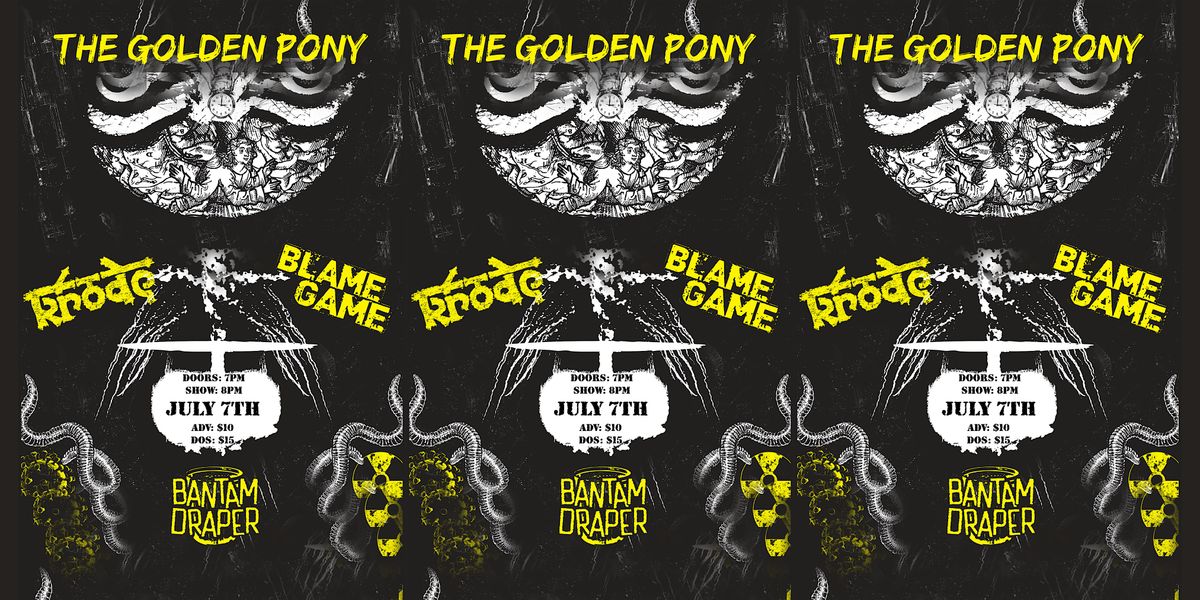 Krode w\/Blame Game & Bantam Draper at The Golden Pony (18+)