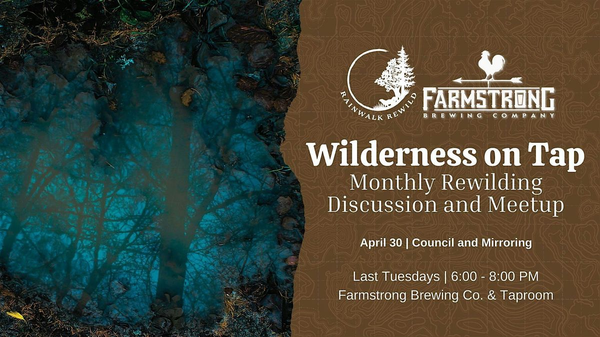 Wilderness on Tap | April 2024 | Council and Mirroring