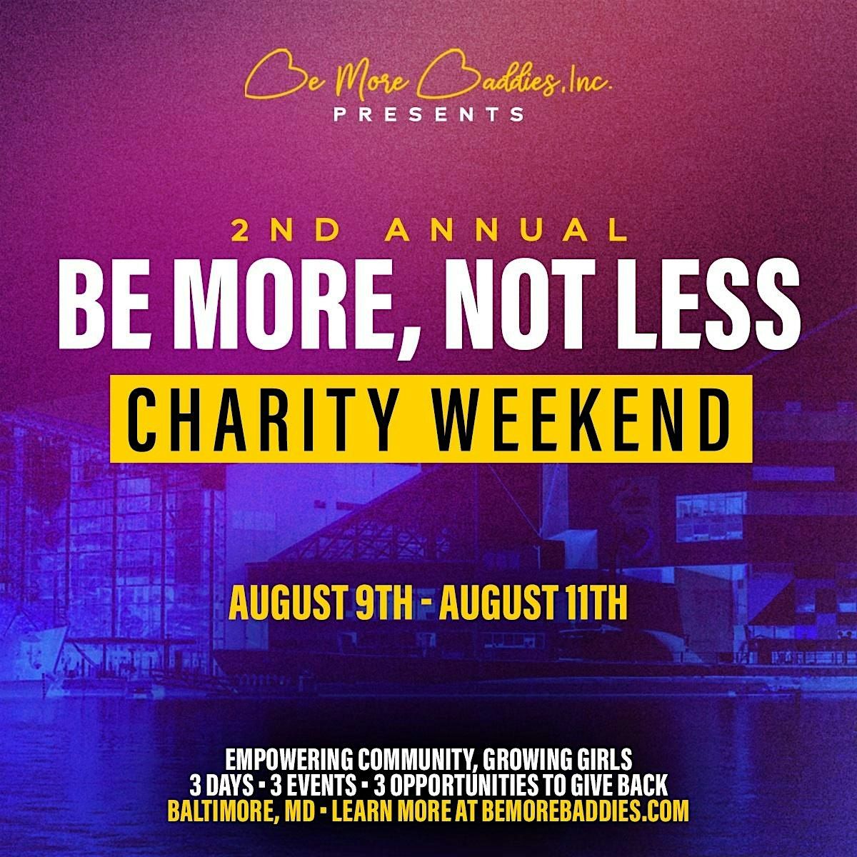 2nd Annual Be More, Not Less Charity Weekend