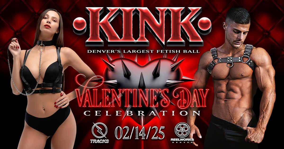 KINK | Denver's Largest Fetish Ball - Valentine's Day Celebration