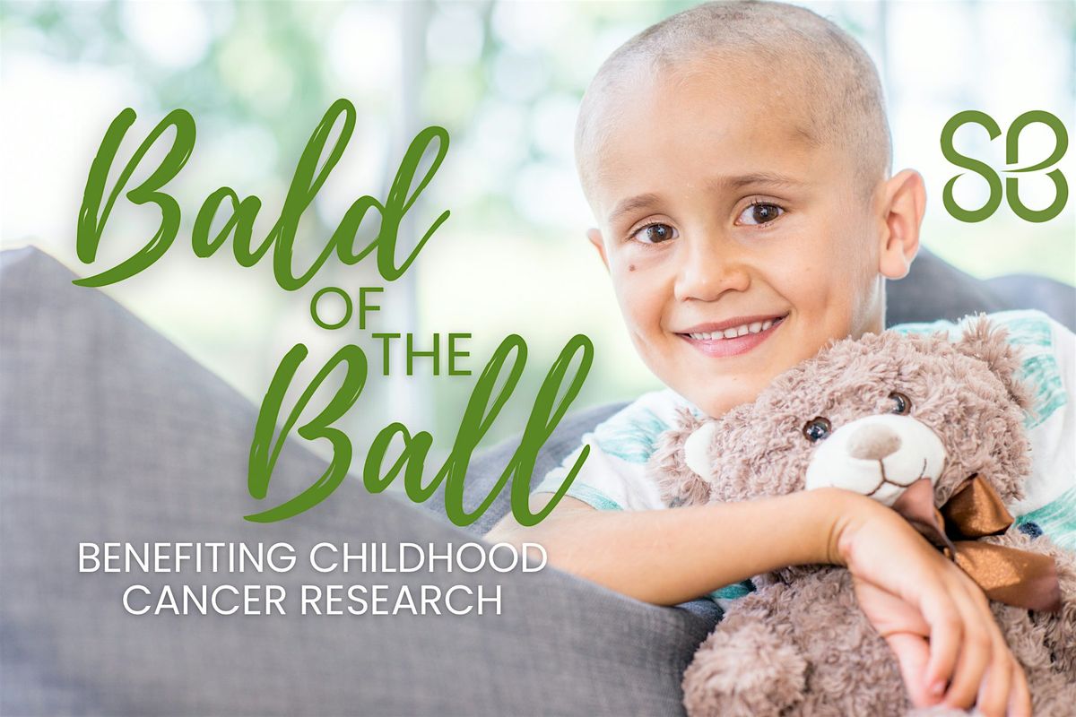 Bald of the Ball Childhood Cancer Benefit