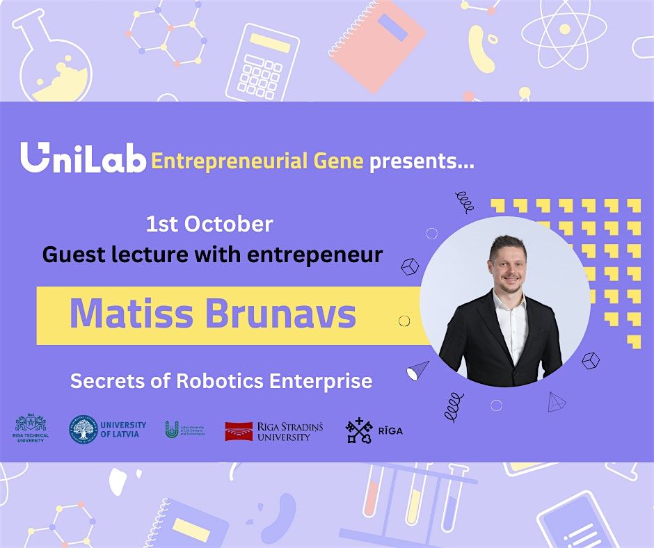 Matiss Brunavs  guest lecture- secrets of robotics enterprise!