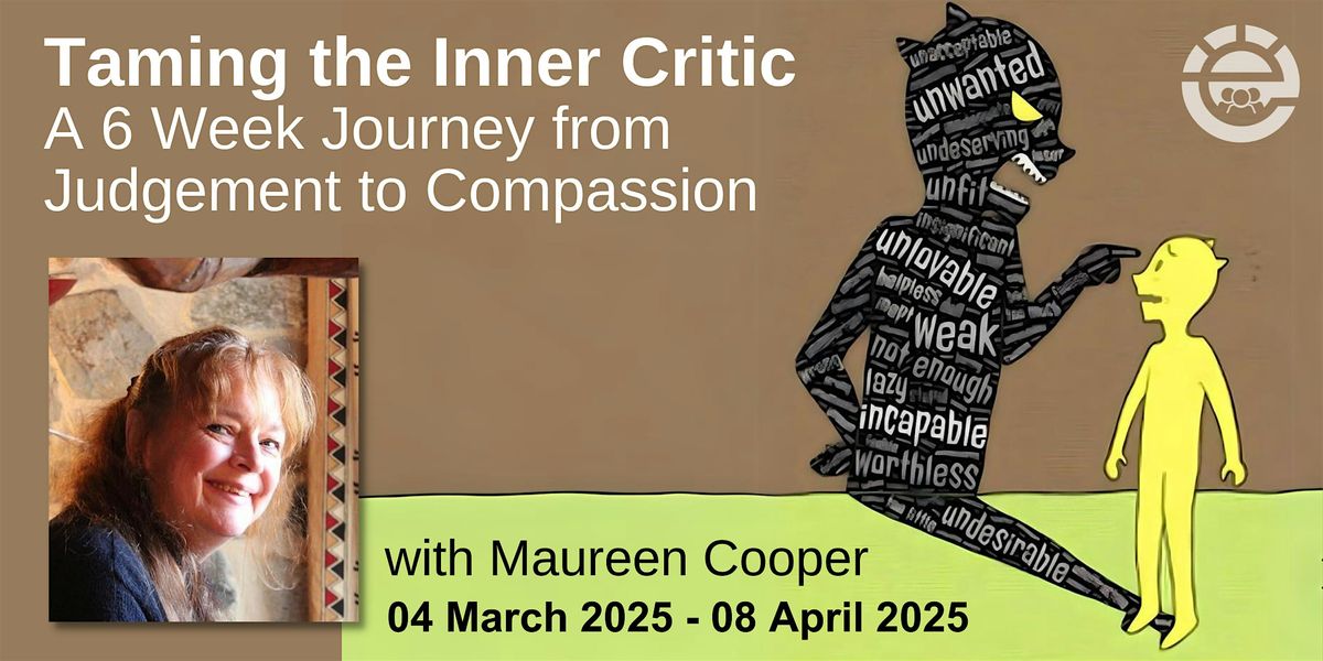 Taming the Inner Critic: A 6 Week Journey from Judgement to Compassion