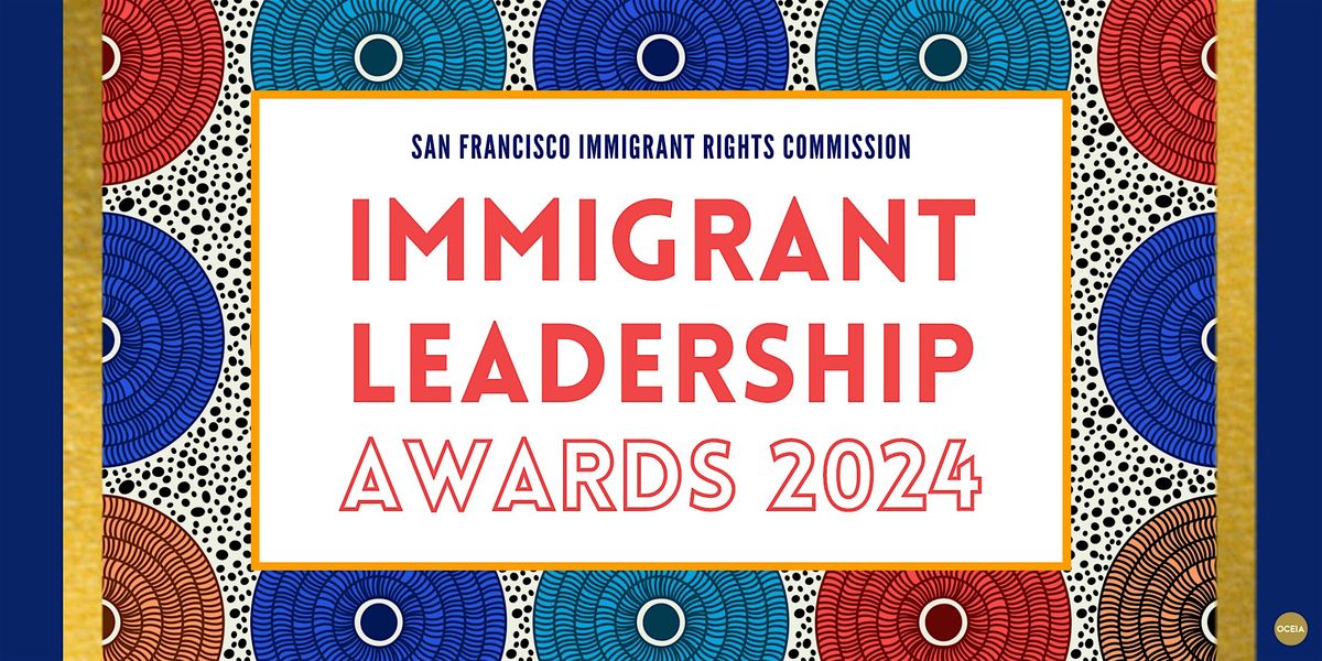 San Francisco Immigrant Leadership Awards 2024