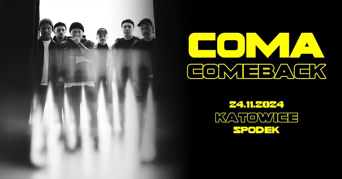 COMA - COMEBACK | Katowice