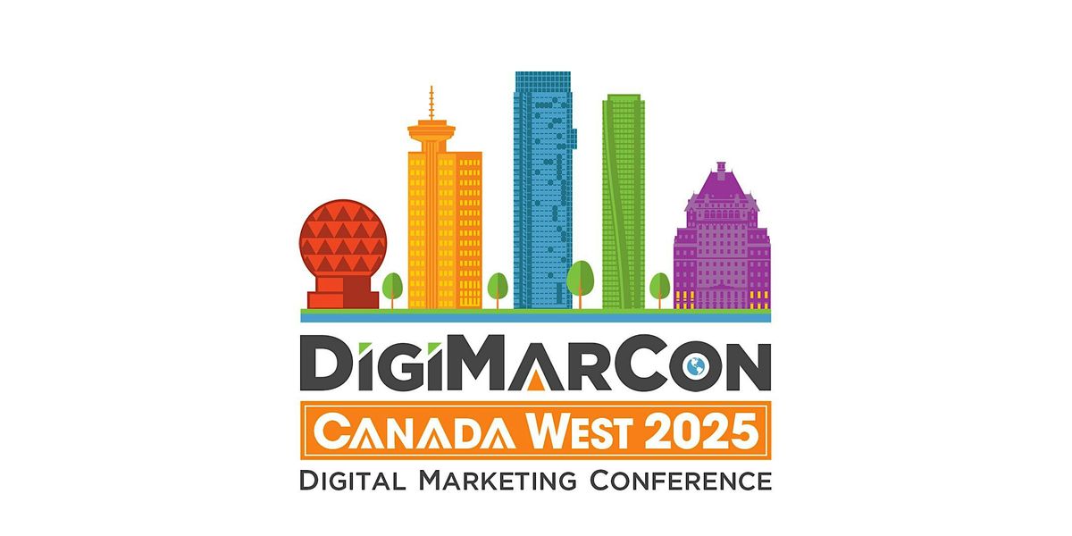 DigiMarCon Canada West 2025 - Digital Marketing Conference & Exhibition