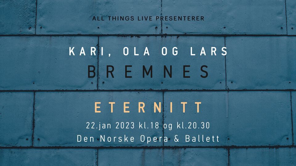 2 x Kari, Ola og Lars Bremnes \/\/ Operaen \u2014 Ny dato!