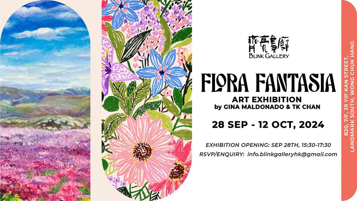 FLORA FANTASIA ART EXHIBITION - OPENING EVENT BY BLINK GALLERY