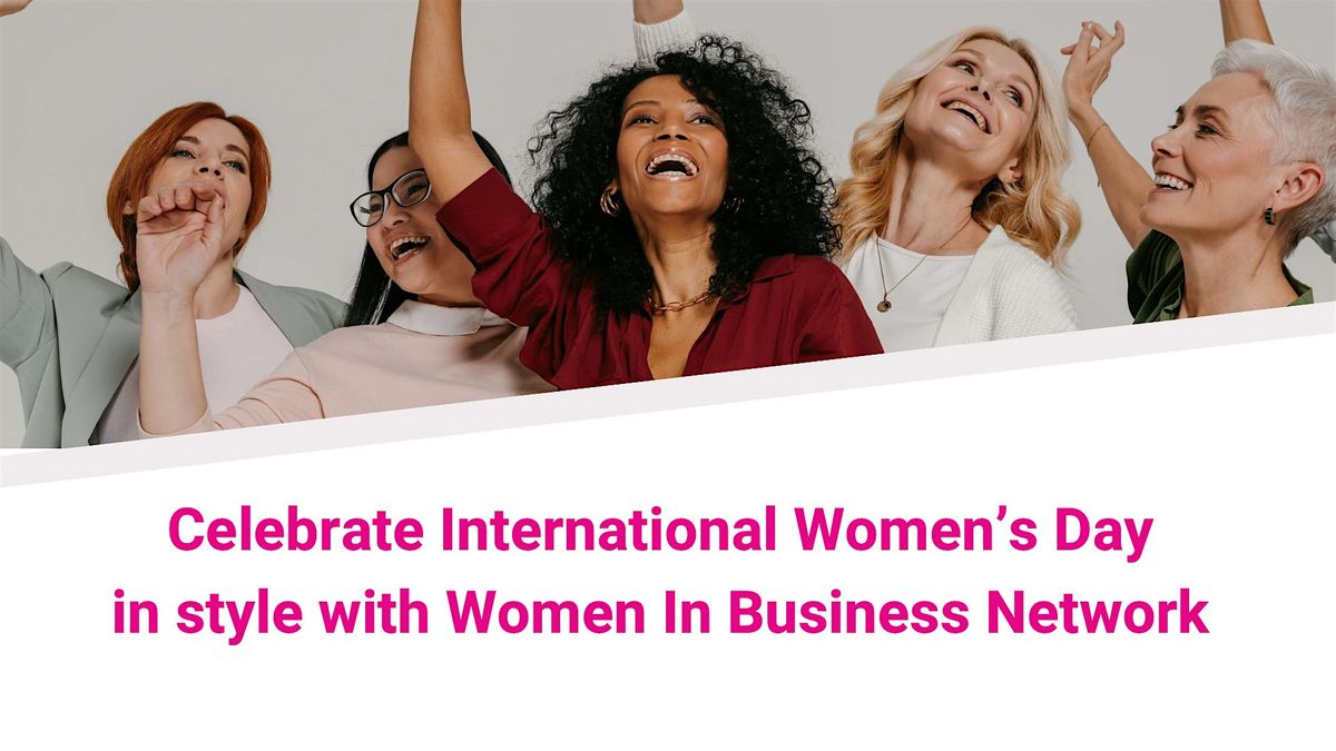 Women In Business Network International Women\u2019s Day