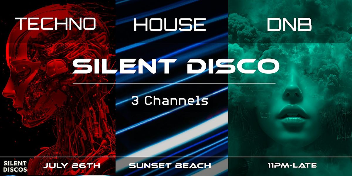 SILENT DISCO DANCE PARTY - TECHNO\/ HOUSE\/ DNB - CHOOSE YOUR CHANNEL