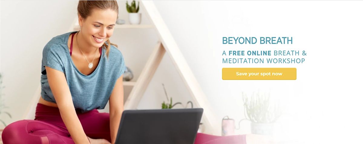 Beyond Breath - A Free Online Breath & Meditation Workshop