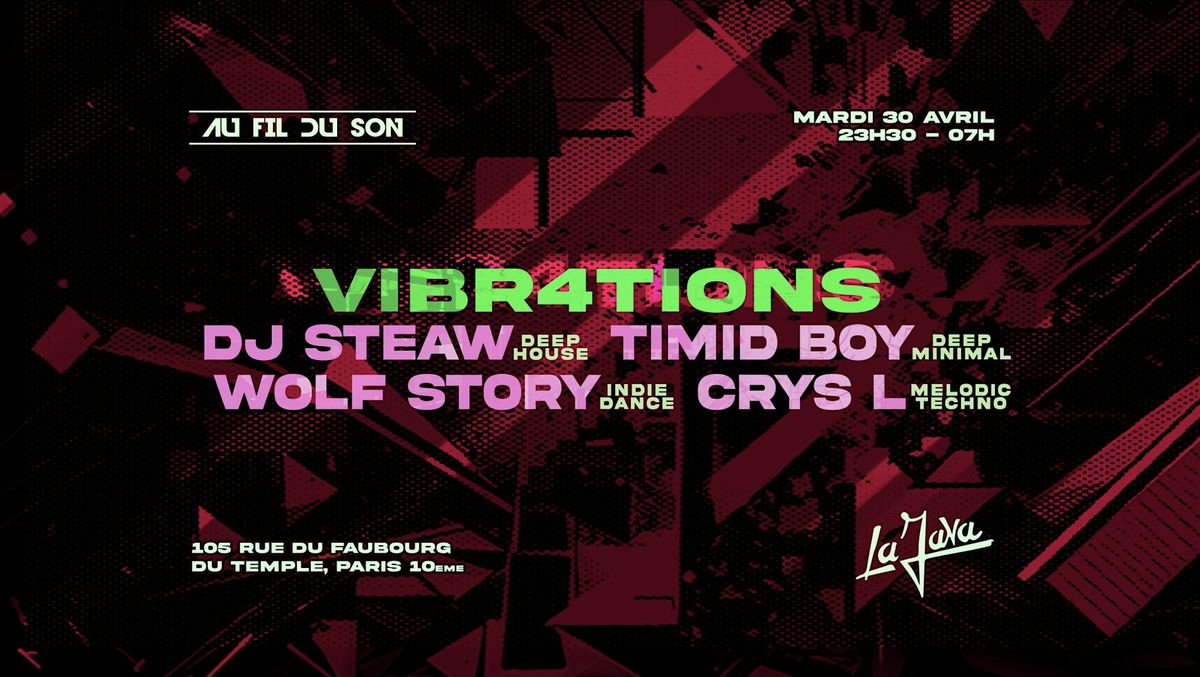 Au Fil Du Son Present : VIVR4TIONS W\/ DJ Steaw, Timid Boy, Wolf Story, Crys