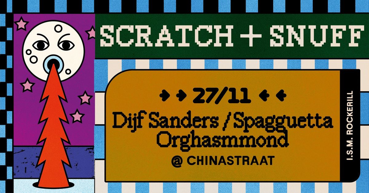 DIJF SANDERS + SPAGGUETTA ORGHASMMOND - Scratch+Snuff x Rockerill