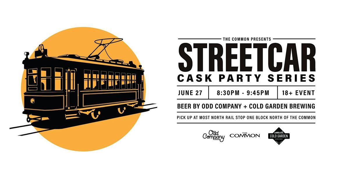 Odd Company & Cold Garden Brewing - Cask Beer Streetcar June 27 - 815 PM