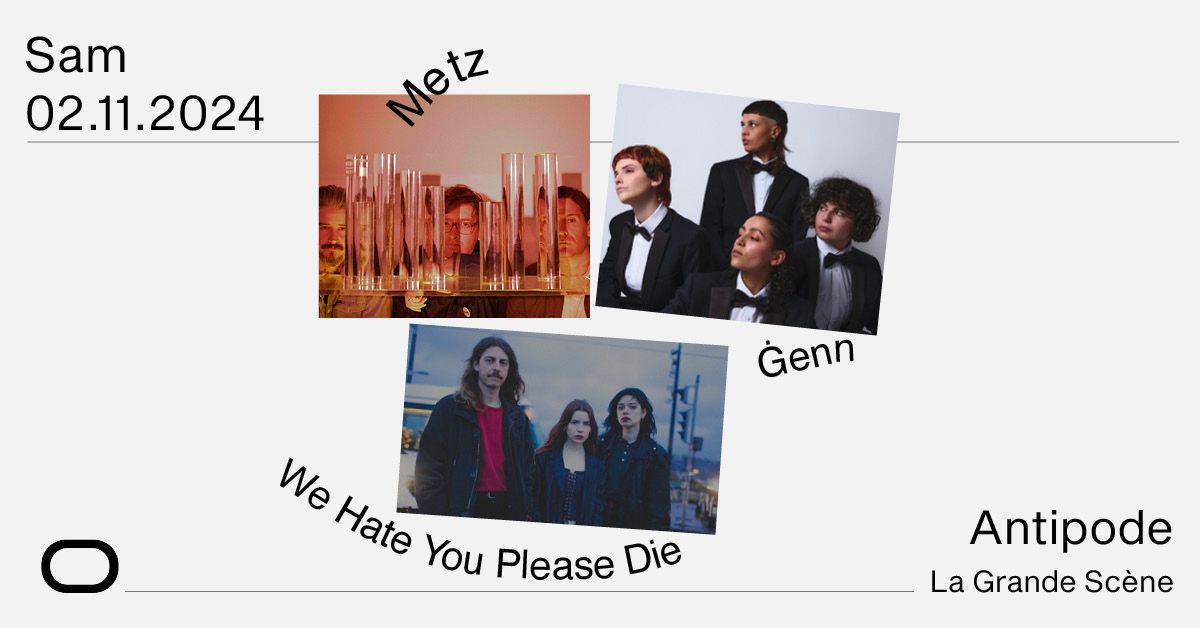 Metz + \u0120enn + We Hate You Please Die - Antipode