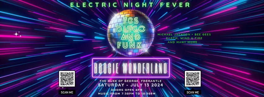 Electric Night Fever Presents Boogie Wonderland @ The Duke of George - July 13