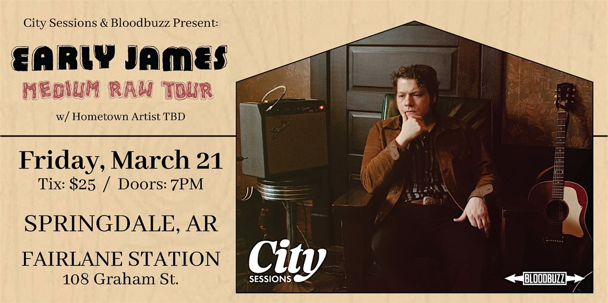 City Sessions & Bloodbuzz Present: Early James - Live in Springdale