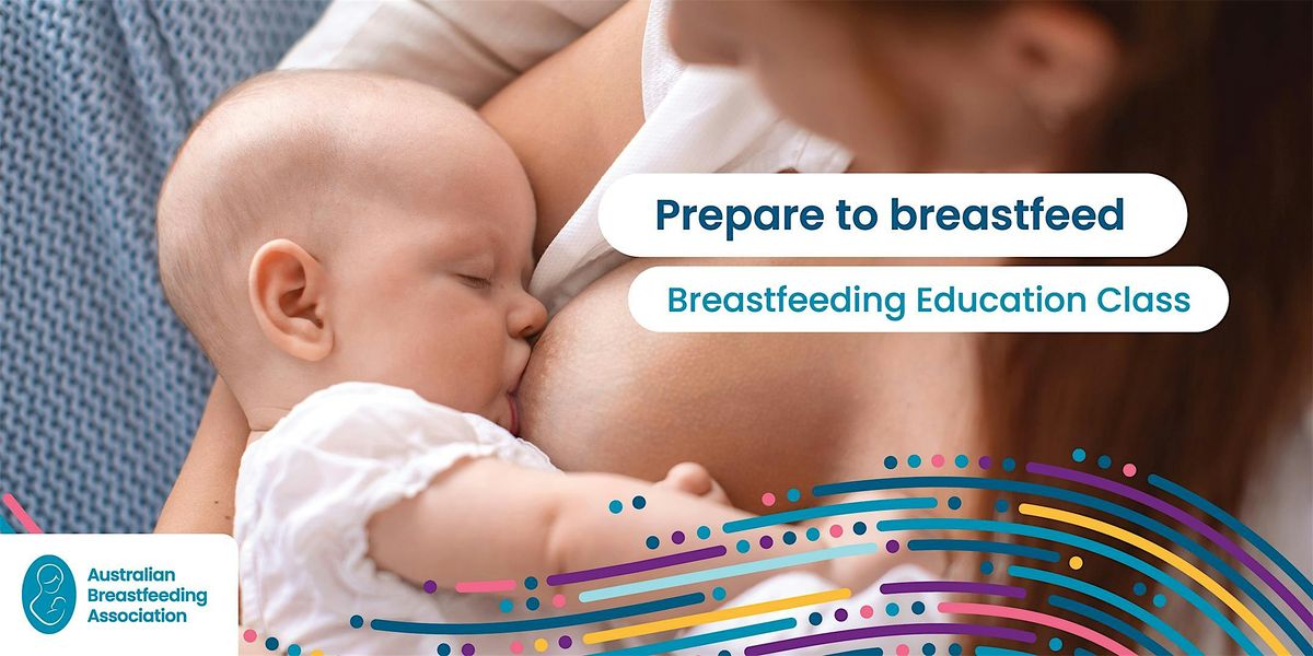 Breastfeeding Education Class, Saturday 23 November 2024, Mackay