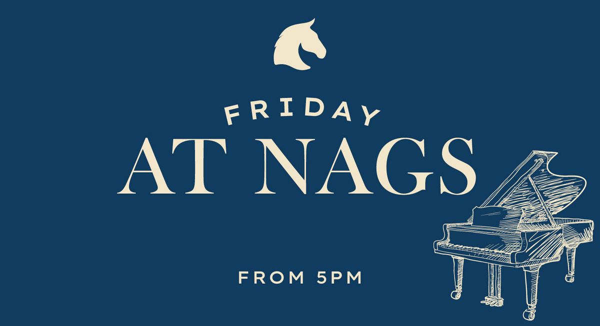 Friday's at Nags!