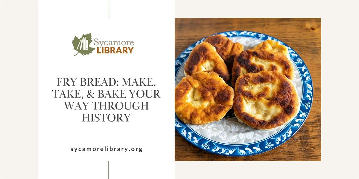 Fry Bread: Make, Take, & Bake Your Way Through History