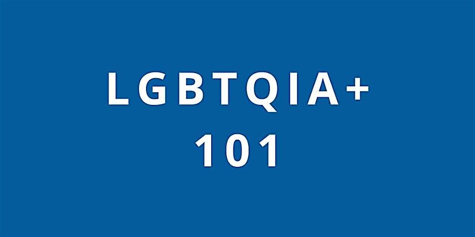 LGBTQIA+ 101 IN-PERSON