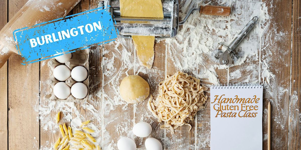 Handmade Gluten Free Pasta Cooking Class