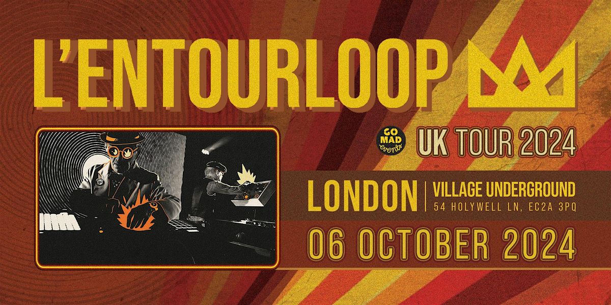 L'ENTOURLOOP LIVE IN LONDON - UK TOUR 2024