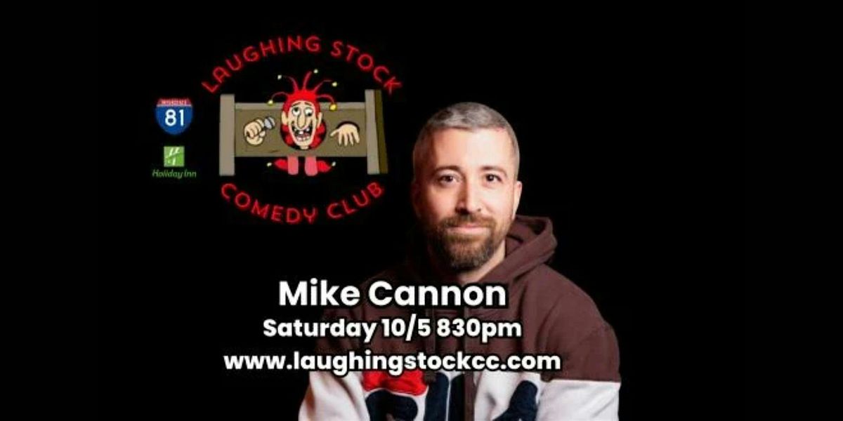 SPECIAL EVENT Mike Cannon breaks your funny bones!