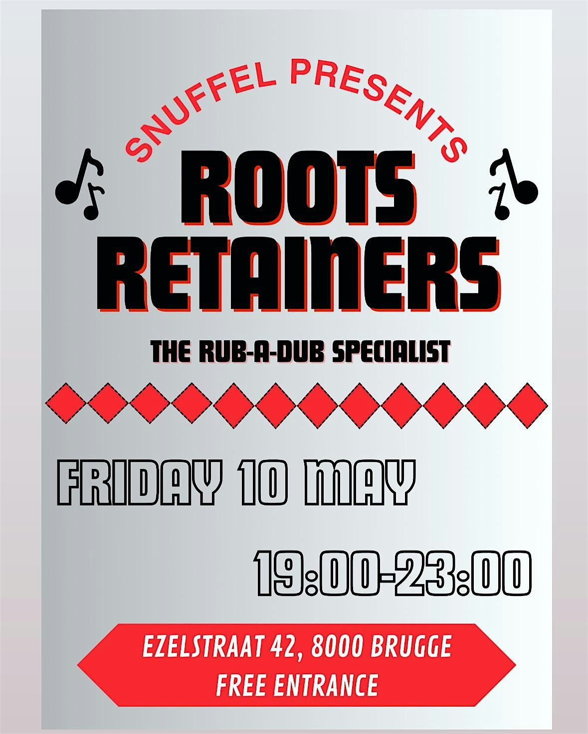 Roots Retainers @ Snuffel 10\/05