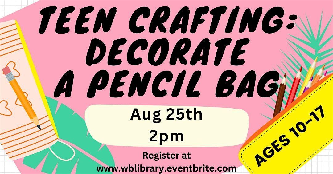 Hands-on Crafting (Ages 10-17) Decorate a Pencil Bag