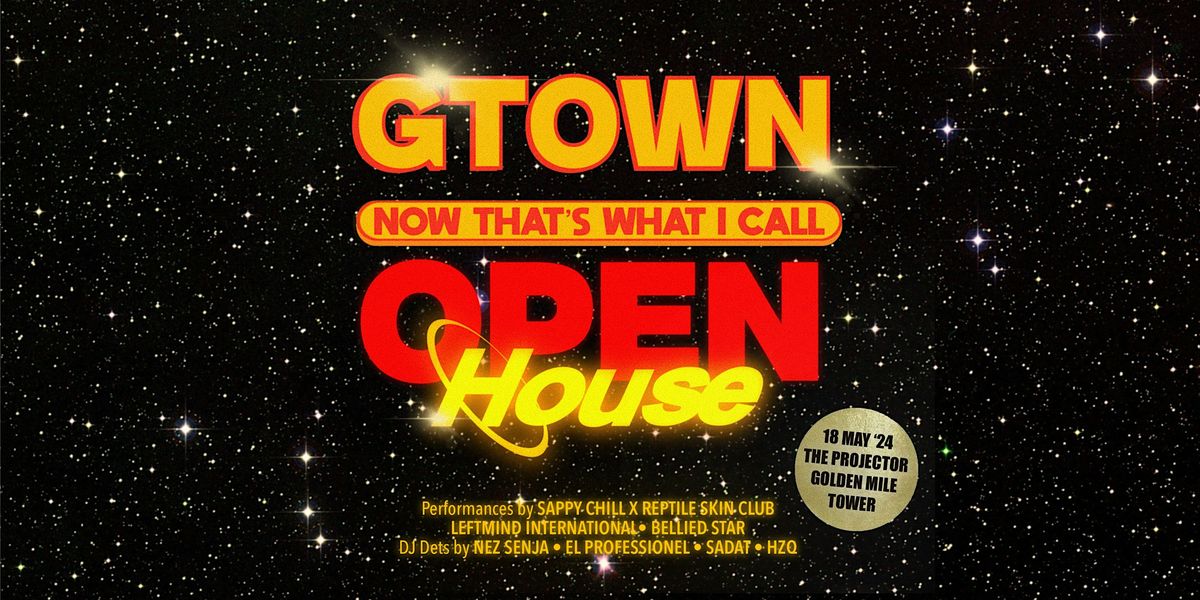 G-Town Presents: That's What I Call Open House