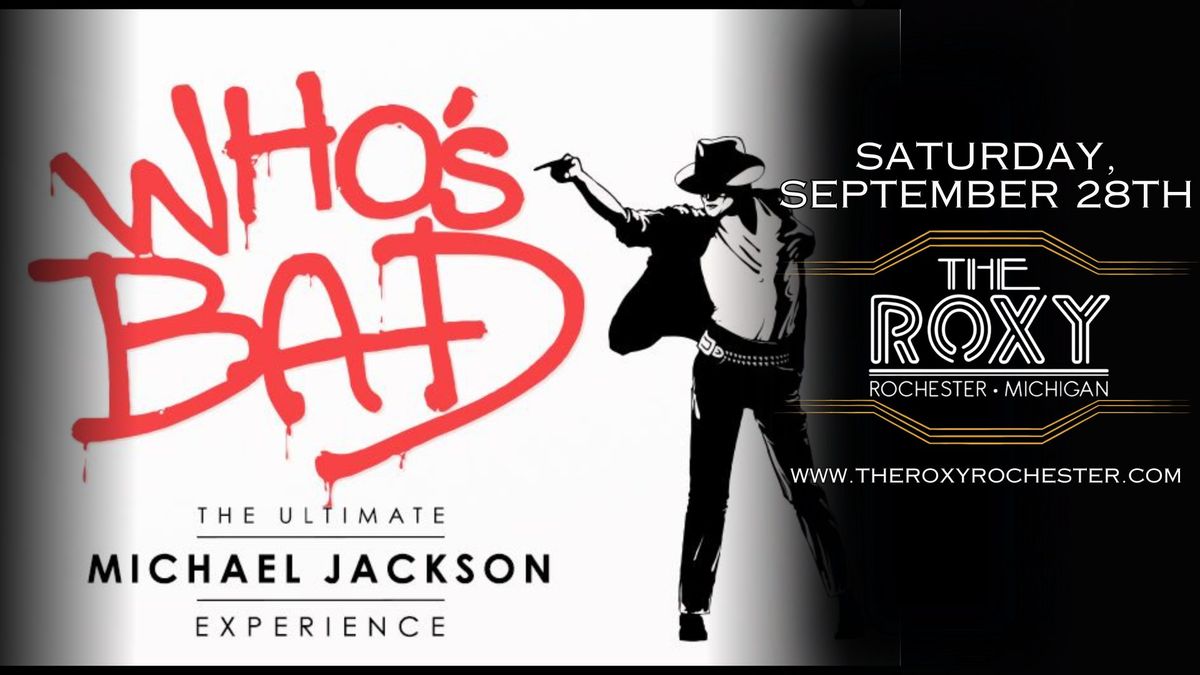 Who\u2019s Bad - The Ultimate Michael Jackson Experience