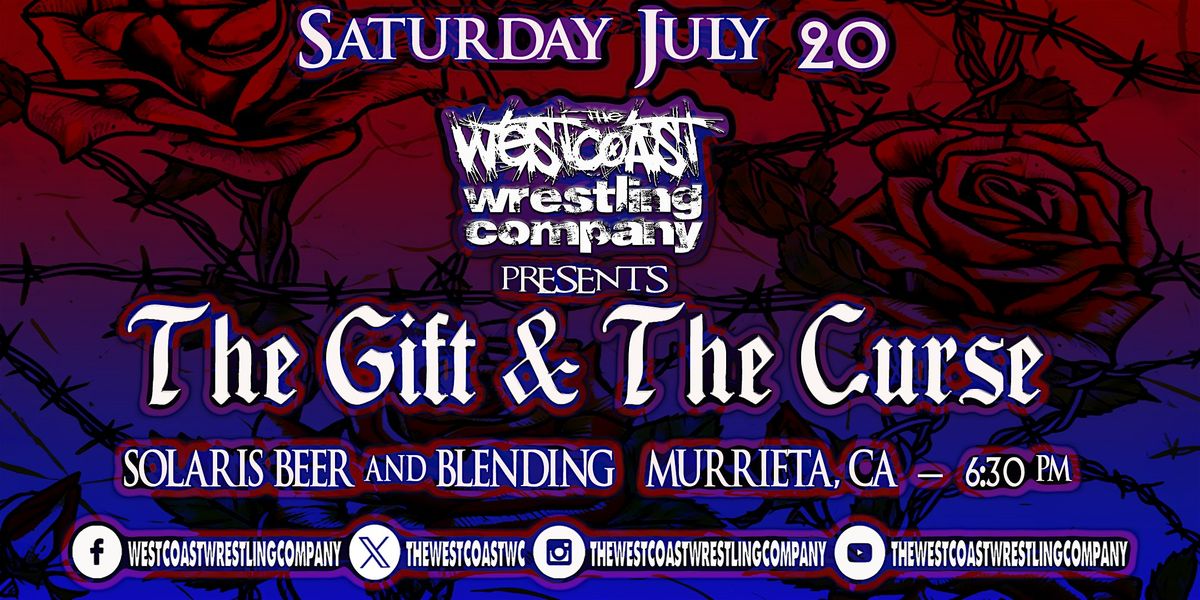 The Westcoast Wrestling Company\u2122\ufe0f Presents The Gift & The Curse