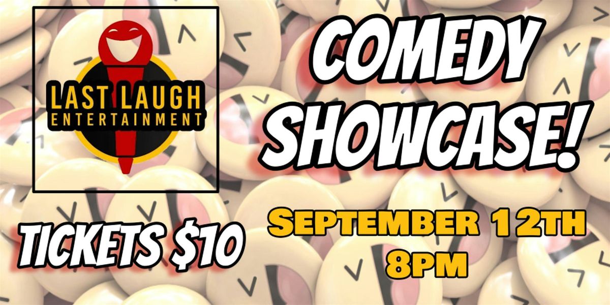 Last Laugh Entertainment Comedy Showcase!