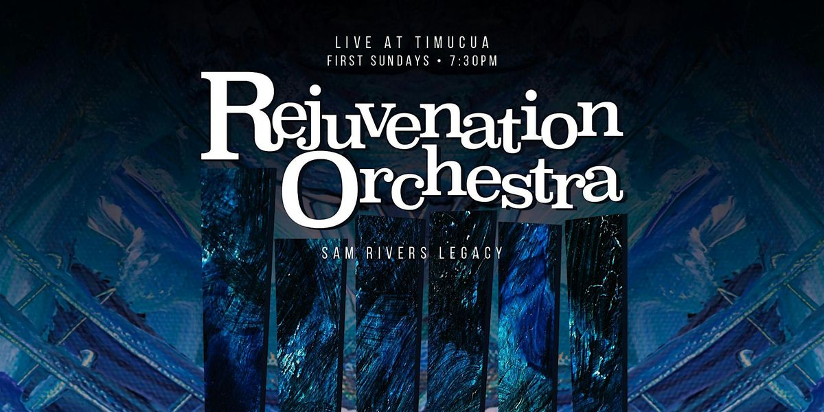 Copy of Rejuvenation Orchestra - Sam Rivers Legacy: Public Rehearsal