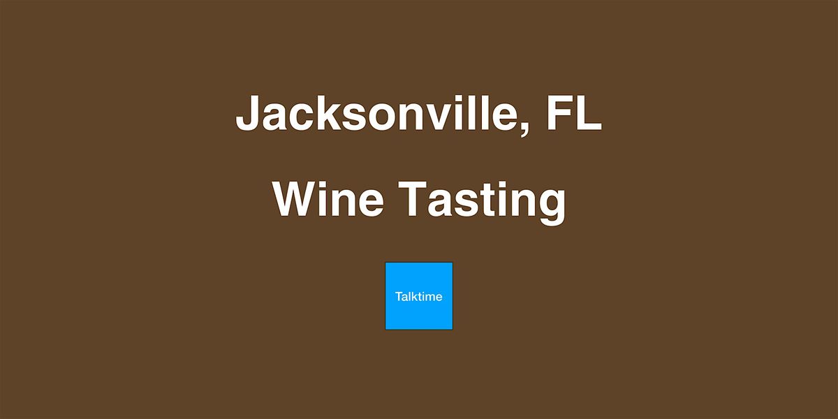 Wine Tasting - Jacksonville