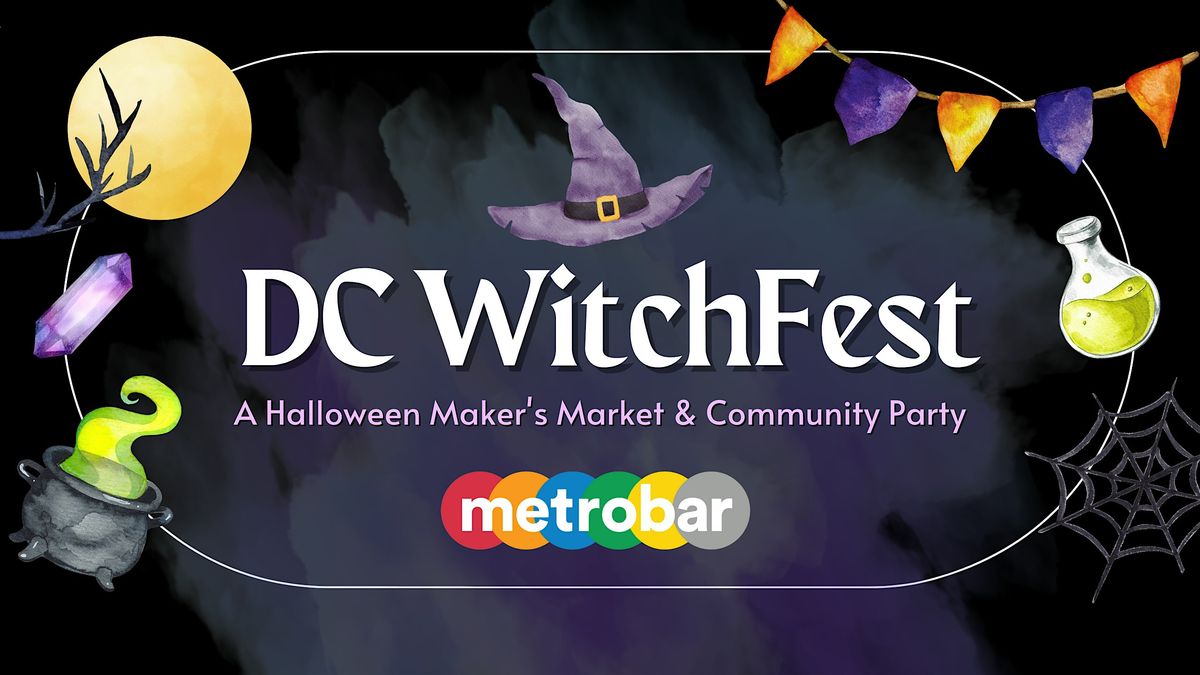 DC WitchFest: A Halloween Maker's Market and Party at metrobar